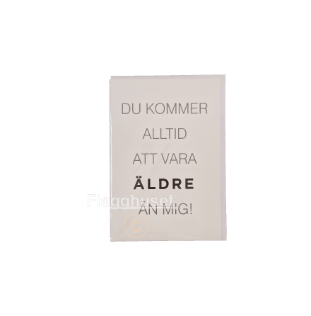 Kort / Du kommer alltid att vara ldre n mig